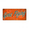 Gone Flying - All  Metal Sign
