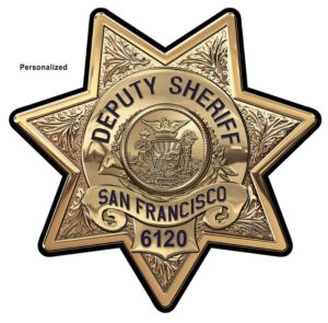 SAN FRANCISCO SHERIFFS OFFICE BADGE - Personalized All Metal Sign 15 x 15